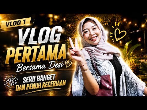 VLOG 1 DESI BIKIN GEMES 🥰