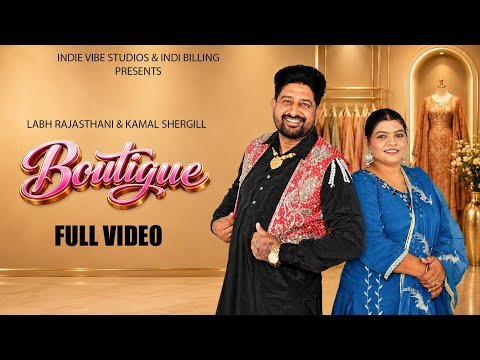 Boutique (Official Video) | Labh Rajasthani | Kamal Shergill | Indie Vibe Studios | New Punjabi Song