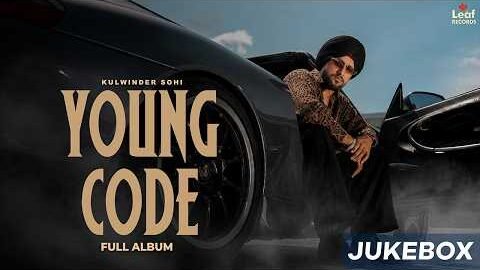 Young Code  (Jukebox) Kulwinder Sohi | New Punjabi Songs 2026 | Latest Punjabi Songs 2026