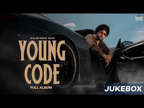 Young Code (Jukebox) Kulwinder Sohi | New Punjabi Songs 2026 | Latest Punjabi Songs 2026