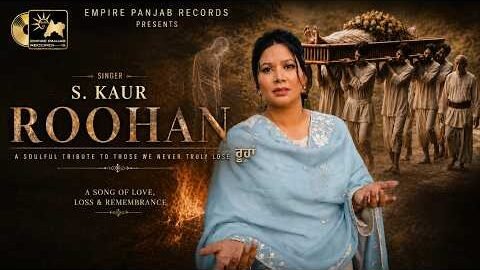 Roohan(Official Video) S Kaur| New Punjabi Song| Emotional| Latest song This Week 2026| Raj Chilana