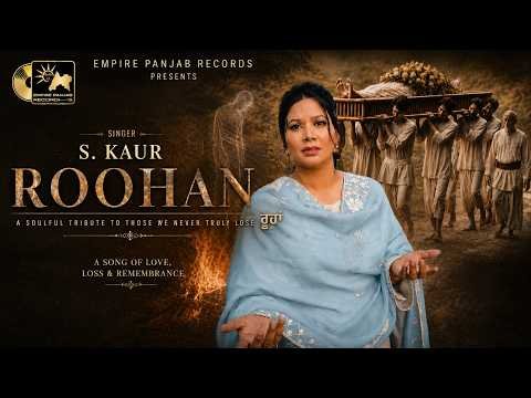 Roohan(Official Video) S Kaur| New Punjabi Song| Emotional| Latest song This Week 2026| Raj Chilana