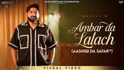 Ambar Da Lalach ( Official Visual ) Balraj | New Punjabi Songs 2026