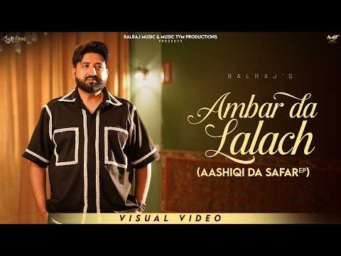 Ambar Da Lalach ( Official Visual ) Balraj | New Punjabi Songs 2026