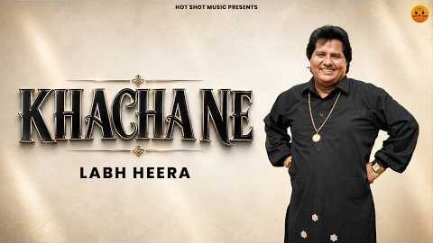 Khacha Ne | Labh Heera | New Punjabi Songs 2026 | Latest Punjabi Songs 2026 | Hot Shot Music