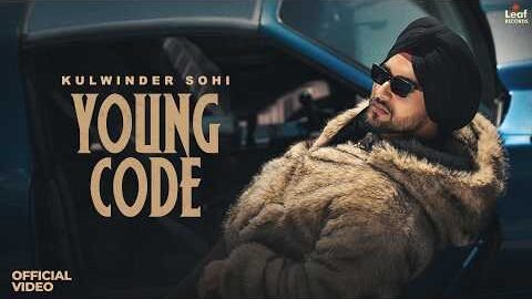Young Code (Official Video) Kulwinder Sohi | New Punjabi Songs 2026 | Latest Punjabi Songs 2026
