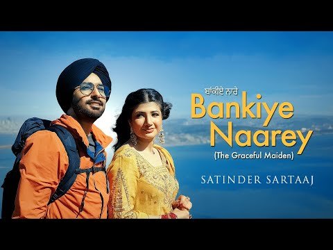 Bankiye Naarey – The Graceful Maiden (Official Video) | Satinder Sartaaj | J Sandeep |  Punjabi Song