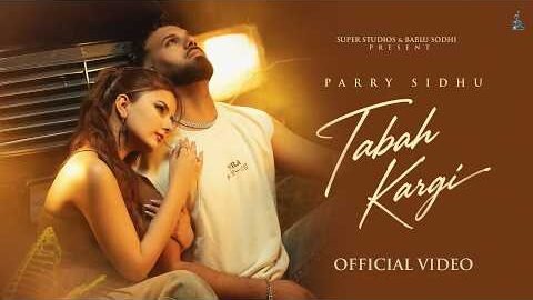 Tabah Kargi (Official Video) Parry Sidhu | Latest Punjabi Song 2026