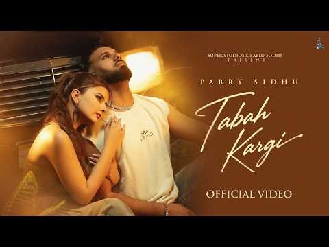 Tabah Kargi (Official Video) Parry Sidhu | Latest Punjabi Song 2026