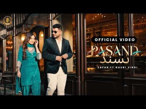 Pasand | Zafar | Gauri Virdi | Preet Hundal | Kavy Riyyaaz | New Punjabi Songs 2026