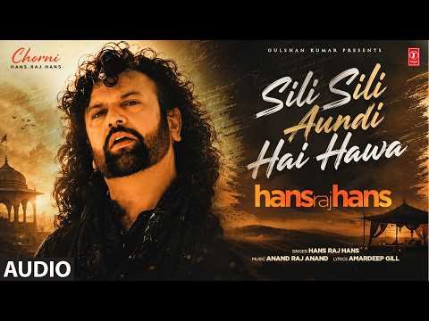 SILI SILI HAWA (Full Song) | HANS RAJ HANS | CHORNI | Evergreen Punjabi Songs | T-Series