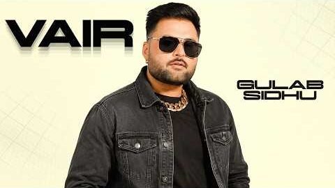 Vair | Gulab Sidhu | Latest Punjabi Songs 2026 | New Punjabi Songs 2026