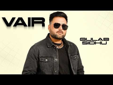 Vair | Gulab Sidhu | Latest Punjabi Songs 2026 | New Punjabi Songs 2026