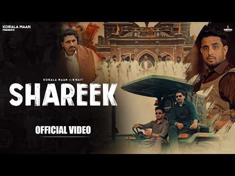 New Punjabi Songs | Shareek (Official Video) Korala Maan | R Nait | Latest Punjabi Songs 2026