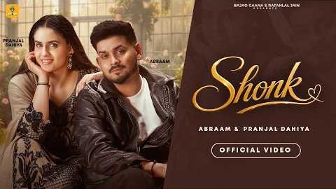 Shonk (Official Video) | Abraam | Pranjal Dahiya | Mr Rubal | New Punjabi Song 2026 |