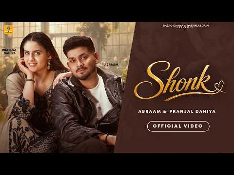 Shonk (Official Video) | Abraam | Pranjal Dahiya | Mr Rubal | New Punjabi Song 2026 |