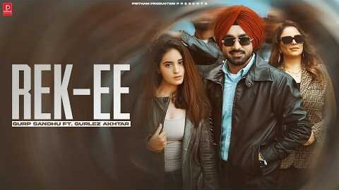 REK-EE | GURP SANDHU & GURLEZ AKHTAR (Official Video )  PRITHAM PRODUCTION | New Punjabi Song 2026