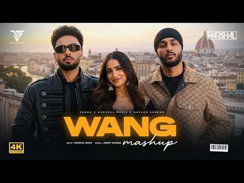 Wang Mashup | Sukha | Navaan Sandhu | Harshal Music | New Punjabi Song 2026