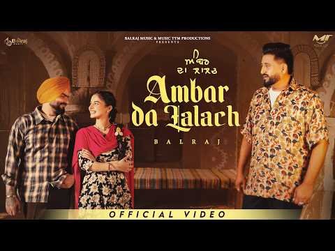 Ambar Da Lalach (Official Video) Balraj | Sajan Jagpalpuria | Taniya Arora | New Punjabi Songs 2026