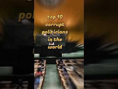 Top 10 corrupt politicians in the world #youtube #youtubeshorts #ytshorts #viral #shorts