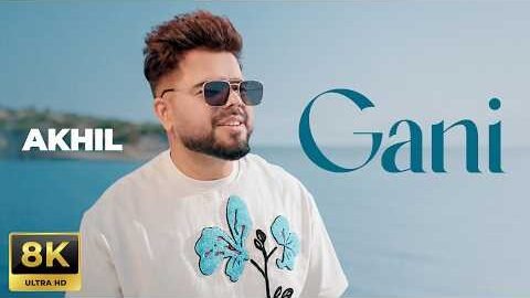 Gani (8K Video) | Akhil Ft. Manni Sandhu | Latest Punjabi Song 2026 | New Punjabi Songs 2026
