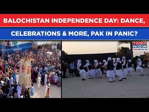 Balochistan Independence Day Grand Celebrations, Dance Videos Viral, Pakistan Watching ‘Silently’?