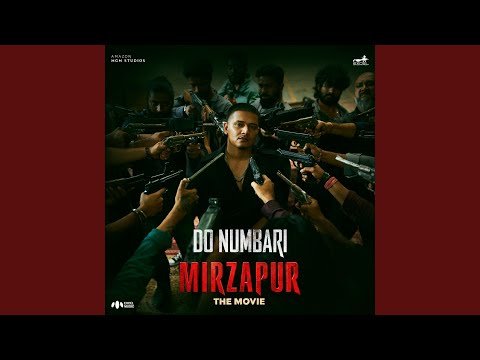 Do Numbari (From “Mirzapur The Movie”)