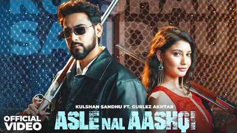 Asle Nal Aashqi | Kulshan Sandhu ft. Gurlez Akhtar | New Punjabi Songs 2026