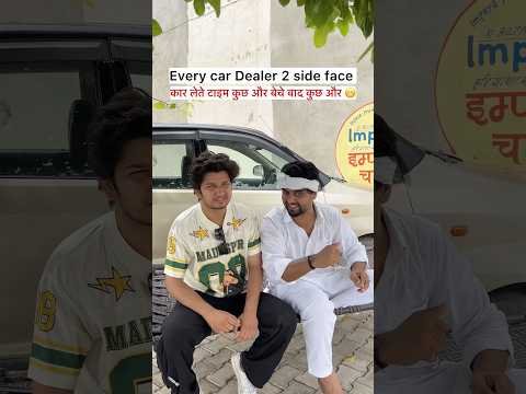 Every Car Dealer 2 side Face 😬#shorts #youtubeshorts #funny #comedy #desi #cardealer