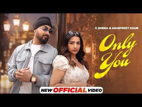 Only You | G Shera | Manpreet Kaur | New Punjabi Songs 2026 | Latest Punjabi Songs 2026