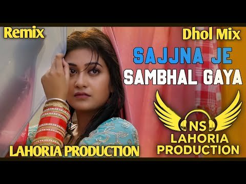 Sajjna Je Sambhal Gaya (Dhol Mix) Prabh Gill New Punjabi Songs Remix 2026 BY NS Lahoria Production