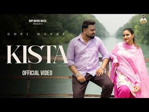 KISTA (OFFICIAL VIDEO) GOPI MANKU | SUKHNAAZ HUNDAL | GOGI GILL | LATEST PUNJABI SONGS 2026