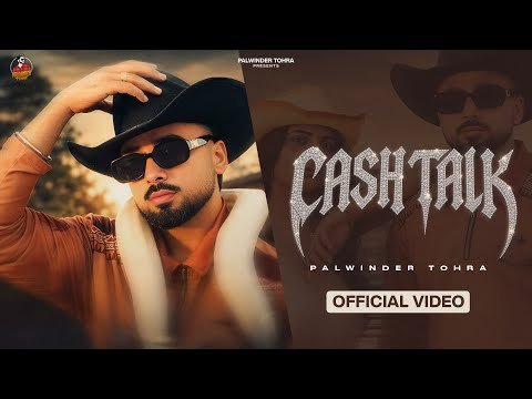 CASH TALK ( Official Video ) – Palwinder Tohra | New Punjabi Songs 2026 | Latest Punjabi Songs 2026