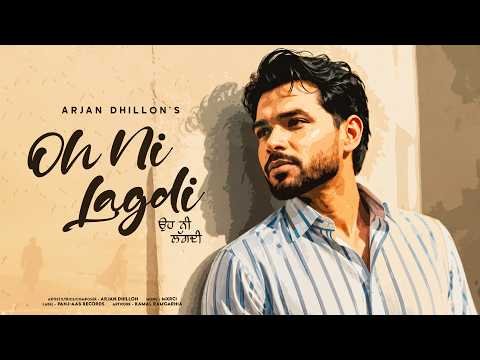 Oh Ni Lagdi | Arjan Dhillon, Mxrci | New Punjabi Song 2026 | Love Sad Songs