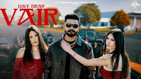 Vair – Official Video | Love Brar | Gaiphy | New Punjabi Songs 2026 | Ak-47 Records