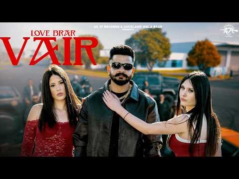 Vair – Official Video | Love Brar | Gaiphy | New Punjabi Songs 2026 | Ak-47 Records