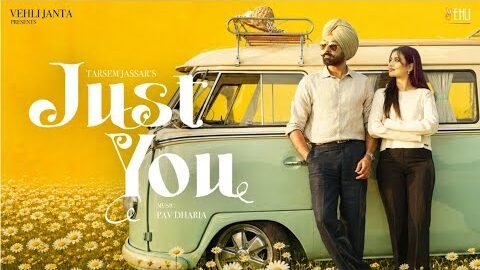 JUST YOU (OFFICIAL VIDEO) TARSEM JASSAR | PAV DHARIA | LATEST PUNJABI SONG 2026