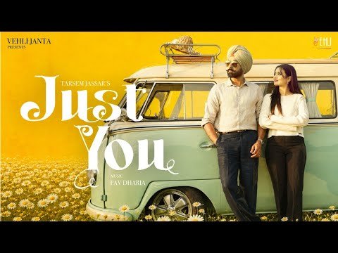 JUST YOU (OFFICIAL VIDEO) TARSEM JASSAR | PAV DHARIA | LATEST PUNJABI SONG 2026