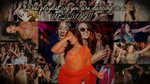 DESI PLAYLIST COZ YOU ARE DANCING IN A WEDDING 🔥 !! #playlist #dance #weddingsong