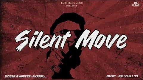 Silent Move | Akaaall | Raj Dhillon | Latest Punjabi Song 2026 | New Punjabi Song | Top Punjabi Song