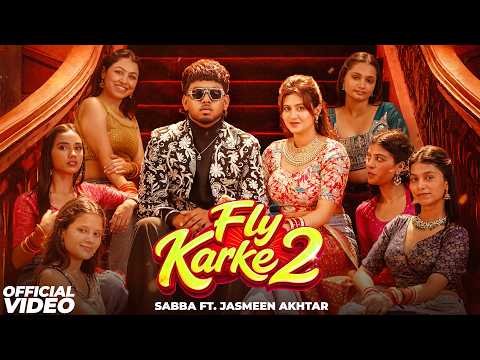 Fly Karke 2 | Sabba ft. Jasmeen Akhtar | Anjali Arora | New Punjabi Song | Speed Records