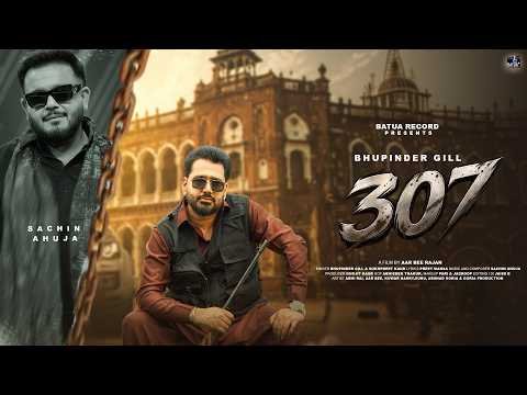 307 (Official Video) – Bhupinder Gill | Sukhpreet Kaur | Sachin Ahuja | New Punjabi Song 2026