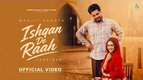 Ishqan De Raah (Official Video) Manjit Sahota Ft. Jaskiran | Latest Punjabi Song 2026