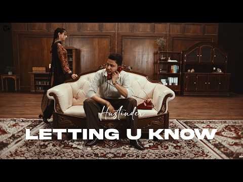 Letting You Know (Official Song) Hustinder | Gurjit Gill | Avvy Sra | Untamed | Latest Punjabi Song