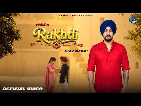 Rakhdi | Ajay Mehmi | New Punjabi Song 2026 | AJ Music Holland | 21 August 2026