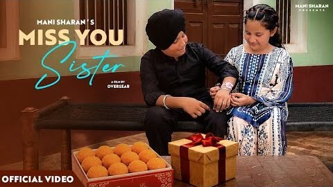 Miss You Sister (Rakhi Special) Mani Sharan | Official Video | New Punjabi Song 2026 | Latest Song