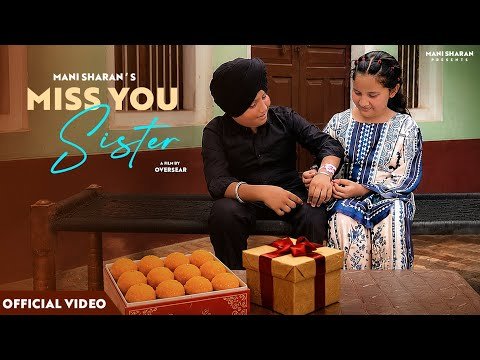 Miss You Sister (Rakhi Special) Mani Sharan | Official Video | New Punjabi Song 2026 | Latest Song