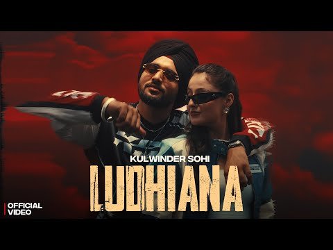 Ludhiana (Official Video) Kulwinder Sohi | New Punjabi Songs | Latest Punjabi Songs 2026