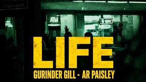 LIFE – Gurinder Gill | AR Paisley | Jay Trak (Official Music Video)