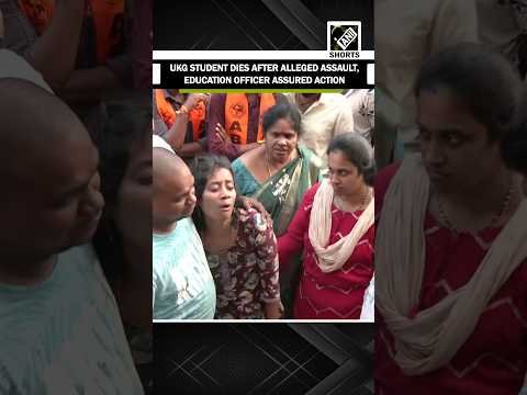 UKG student dies after alleged teacher assault, education officer assures strict action